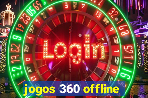 jogos 360 offline